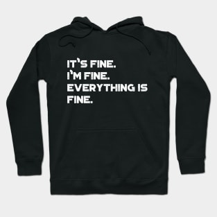 It's Fine I'm Fine Everything Is Fine Funny Vintage Retro (White) Hoodie